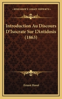 Introduction Au Discours D'Isocrate Sur L'Antidosis (1863) 1273239091 Book Cover