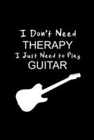 I Just Need To Play Guitar: Funny Gag Gifts for Guitar Players, Unique Christmas Gifts, Valentine's Novelty Gift Ideas for Him, Writing Gifts for Boyfriend 1712688065 Book Cover