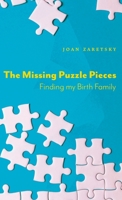 The Missing Puzzle Pieces: Finding My Birth Family 1039153496 Book Cover