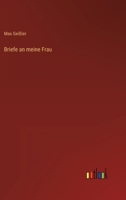 Briefe an meine Frau 3368250256 Book Cover