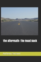 The Aftermath: The Road Back 1505714958 Book Cover