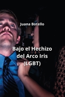 Bajo el Hechizo del Arco Iris (LGBT) (Spanish Edition) B0CN4W24K6 Book Cover