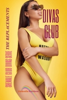DIVAS CLUB: The Replacements B0CKSJRBW6 Book Cover