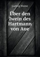 Uber Den Iwein Des Hartmann Von Aue (1879) 1149730315 Book Cover