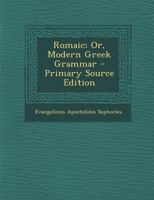 Romaic; Or, Modern Greek Grammar 1145046649 Book Cover