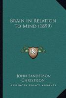 Brain in Relation to Mind 1120166225 Book Cover