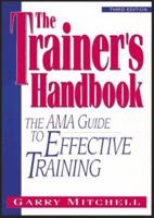 The Trainer's Handbook: The Ama Guide to Effective Training 0814403417 Book Cover