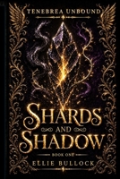 Shards and Shadow (Tenebrea Unbound: A Series Set in the World of the Angels and Fae of Tenebrea) B0G4CQGS31 Book Cover