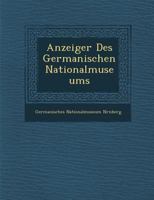 Anzeiger Des Germanischen Nationalmuseums 1286878985 Book Cover