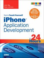 Sams Teach Yourself iPhone Application Development in 24 Hours 0672330849 Book Cover