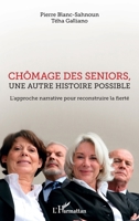 Chômage des seniors, une autre histoire possible: L'approche narrative pour reconstruire la fierté (French Edition) 2343148937 Book Cover