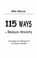 115 WAYS TO REDUCE ANXIETY: Strategies for Dealing with an Anxiety Disorder 1591138728 Book Cover