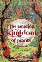The amazing kingdom of plants B0F65YPZZR Book Cover