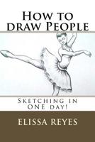 How to draw People: Sketching in ONE day! 1522770674 Book Cover