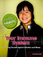 Your Immune System: Protecting Yourself Against Infection and Illness 1448806127 Book Cover