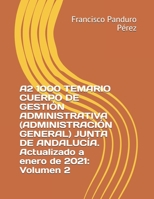 A2 1000 TEMARIO CUERPO DE GESTIÓN ADMINISTRATIVA (ADMINISTRACIÓN GENERAL) JUNTA DE ANDALUCÍA. Actualizado a enero de 2021: Volumen 2 B08TZHBRMS Book Cover