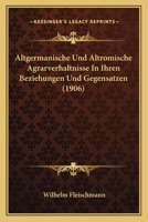 Altgermanische Und Altromische Agrarverhaltnisse In Ihren Beziehungen Und Gegensatzen (1906) 1168054257 Book Cover