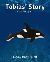 Tobias' Story: A Stuffed Yarn 1099151651 Book Cover