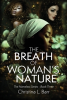 The Breath of Woman's Nature (The Nameless) B0GZGD3NFK Book Cover