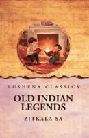 Old Indian Legends B0F25B35SD Book Cover