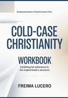 Sustained pattern of performance from Cold-Case Christianity: Exhibiting full adherence to the original book’s structure B0GY7YVBX6 Book Cover