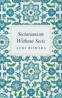 Sectarianism Without Sects 1787383210 Book Cover