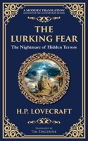 The Lurking Fear: A Classic Lovecraftian Horror Story - Madness and Monstrosities (Library of Alexandria) 1806290073 Book Cover