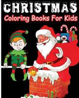 Christmas Coloring Books For Kids: A Really Relaxing Coloring Book 1539706206 Book Cover