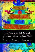 La Creacion del Mundo y otros mitos de los Naxi 1500284629 Book Cover