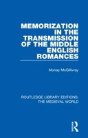 Memorization in the Transmission of the Middle English Romances 0367189925 Book Cover