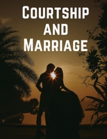 Courtship and Marriage 1835526152 Book Cover