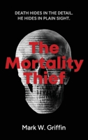 The Mortality Thief: Authentic Thriller Inspired by the Post Office Scandal 1910461822 Book Cover