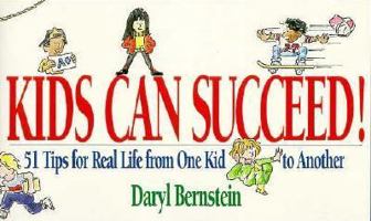 Kids Can Succeed!: 51 Tips for Real Life from One Kid to Another 1558502858 Book Cover