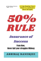 The 50% Rule: From now, never quit your struggles half way B0F4WSWRLW Book Cover