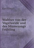 Walther Von Der Vogelweide Und Des Minnesangs Fruhling 3743488248 Book Cover