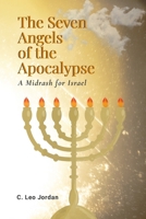 The Seven Angels of the Apocalypse: A Midrash for Israel 110589214X Book Cover