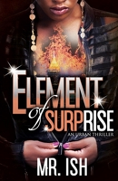Element of Surprise: An Urban Thriller 1688294694 Book Cover