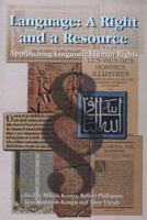 Language: A Right and a Resource: Approaches to Linguistic Human Rights 9639116645 Book Cover