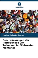 Beschränkungen der Petrogenese von Talkerzen im Südwesten Montanas 6205331373 Book Cover
