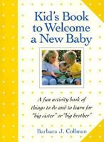 Kid's Book to Welcome a New Baby: A Fun Activity Book of Things to Do and to Learn for "Big Sister" or "Big Brother 094340083X Book Cover