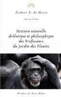 Histoire naturelle, drolatique et philosophique des Professeurs du Jardin des Plantes 2954834536 Book Cover