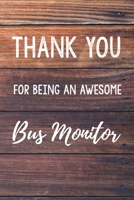 Thank You For Being An Awesome Bus Monitor: 6x9" Lined Wood Notebook/Journal Gift Idea For School Bus Monitors 1708867295 Book Cover