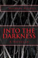 Into the Darkness 0615788637 Book Cover