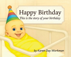 Happy Birthday This is the story of your Birthday 1069715727 Book Cover