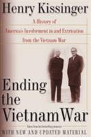 Ending the Vietnam War : A History of America's Involvement in and Extrication from the Vietnam War 074321532X Book Cover