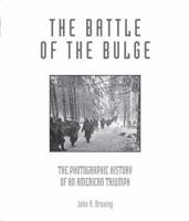 Battle of the Bulge: The Photographic History of an American Triumph 0760335680 Book Cover
