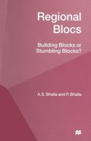 Regional Blocs: Building Blocks or Stumbling Blocks? 134925813X Book Cover