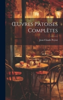 OEuvres Patoises Complètes 1022542222 Book Cover