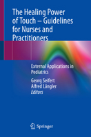 The Healing Power of Touch – Guidelines for Nurses and Practitioners: External Applications in Pediatrics 3030855066 Book Cover