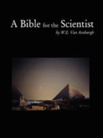 A Bible for the Scientist 1411647084 Book Cover